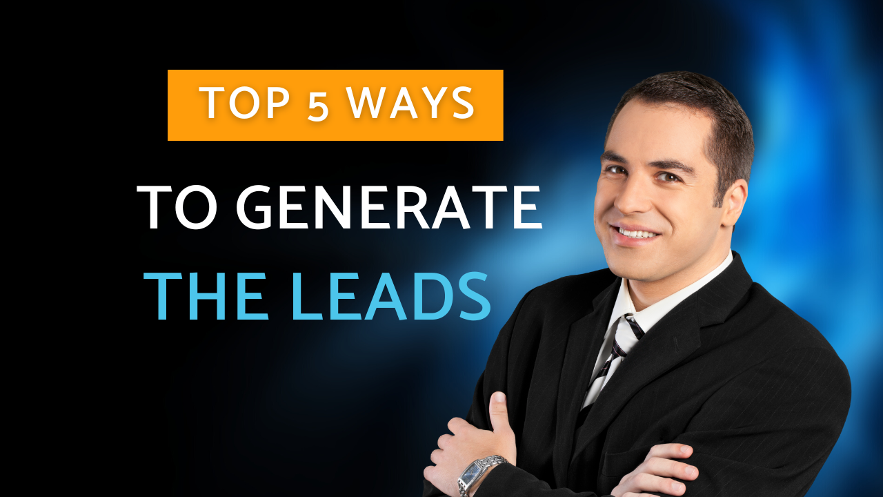 Top 5 Ways to Generate The Lead